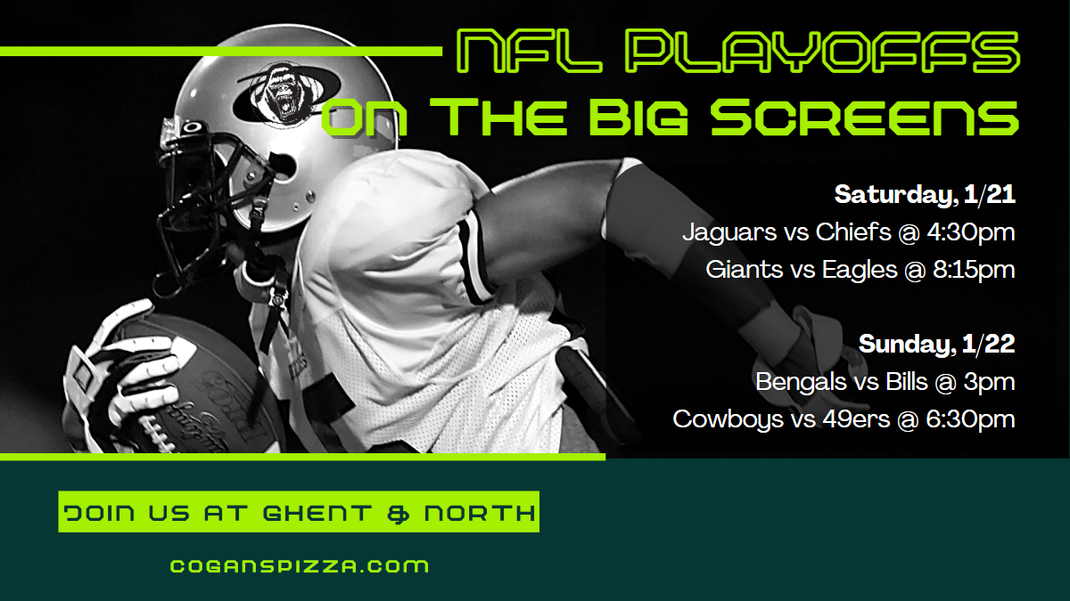 This weekend's NFL Playoff games on the Cogans big screens