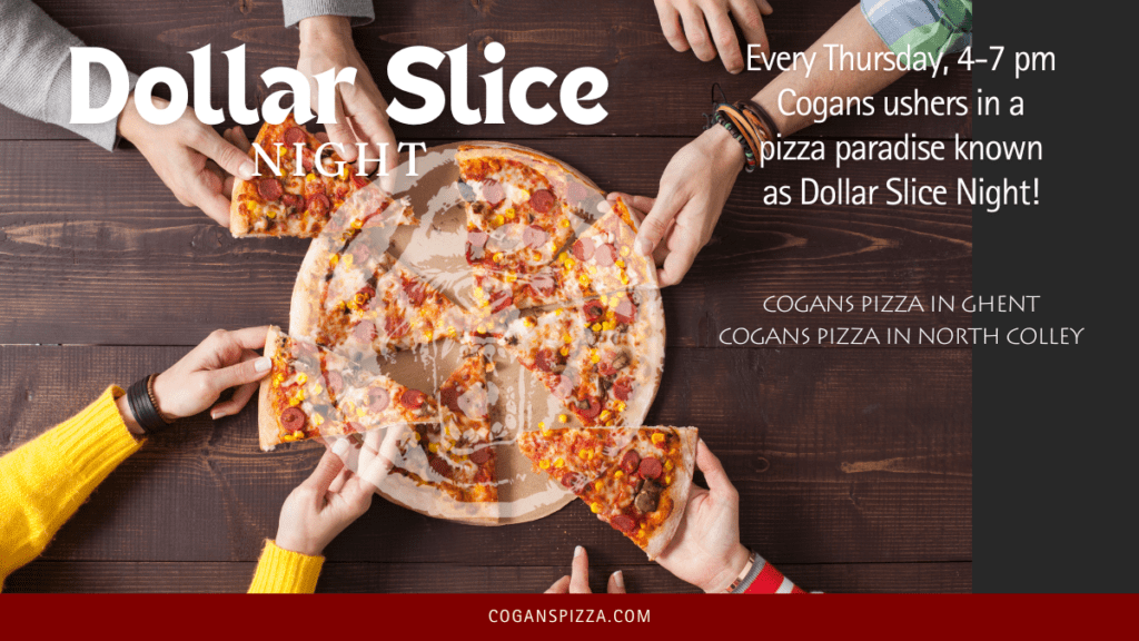 Dollar Slice Night: A Slice of Heaven for a Buck at Cogans!